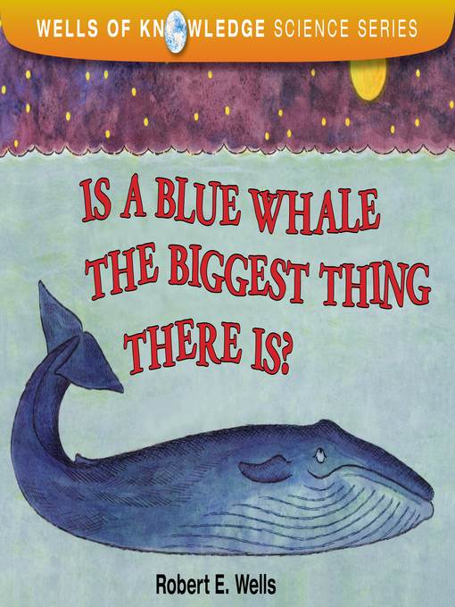 Is a Blue Whale the Biggest Thing There Is?