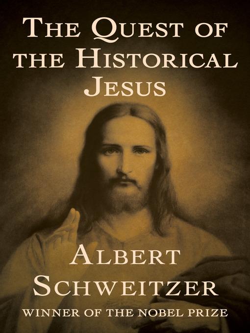 The Quest of the Historical Jesus