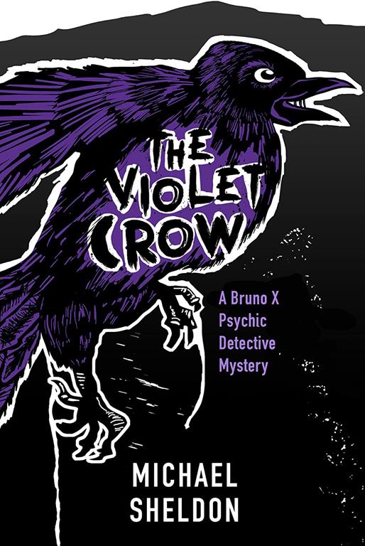 The Violet Crow: A Bruno X Psychic Detective Mystery