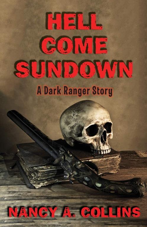 Hell Come Sundown: A Dark Ranger Story