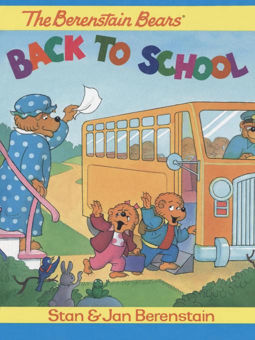 The Berenstain Bears Back to School