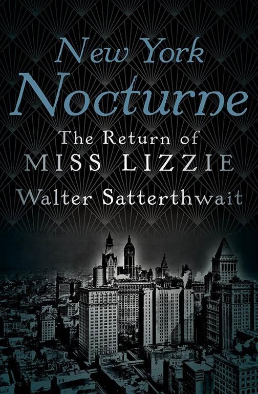 New York Nocturne: The Return of Miss Lizzie