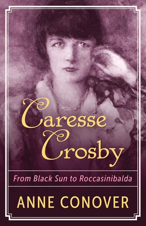 Caresse Crosby: From Black Sun to Roccasinibalda