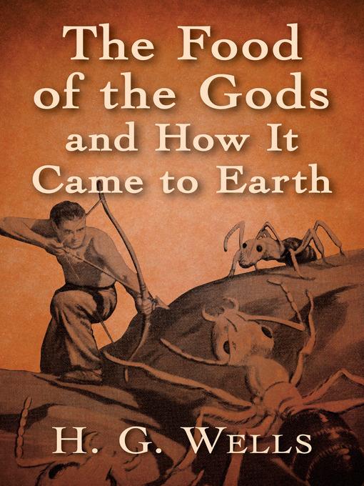 The Food of the Gods and How It Came to Earth