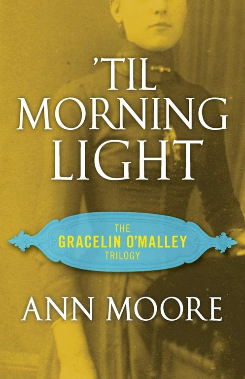 Til Morning Light (The Gracelin O'Malley Trilogy, 3)