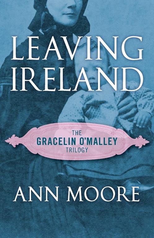 Leaving Ireland (The Gracelin O'Malley Trilogy, 2)