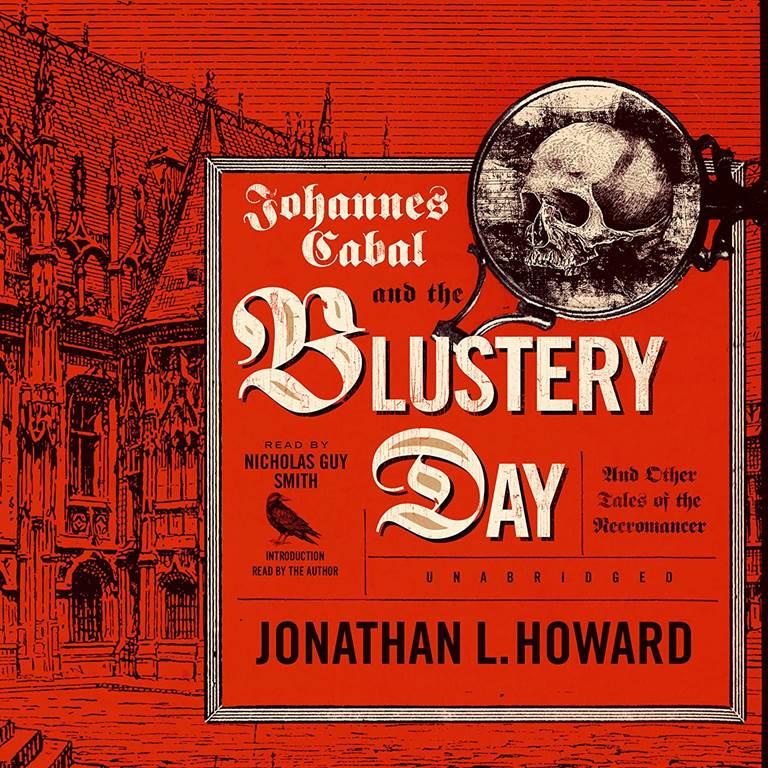 Johannes Cabal and the Blustery Day: And Other Tales of the Necromancer (Johannes Cabal Novels)