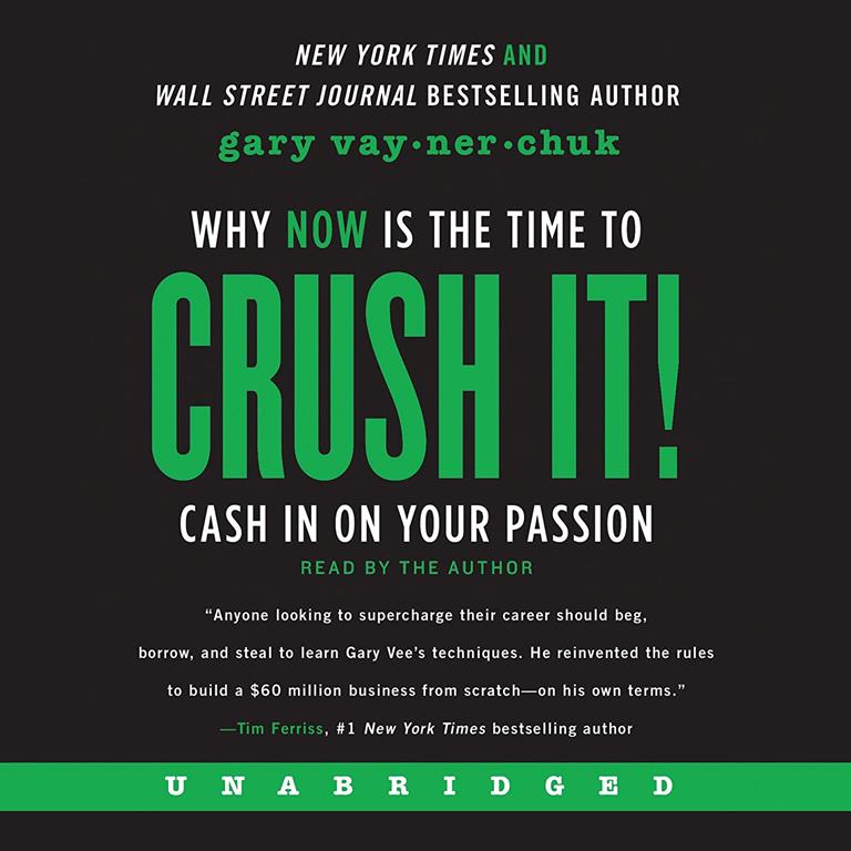 Crush It! Why NOW Is the Time to Cash In on Your Passion