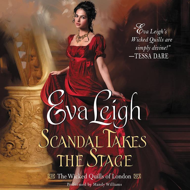 Scandal Takes the Stage: The Wicked Quills of London (Wicked Quills of London Series, Book 2)