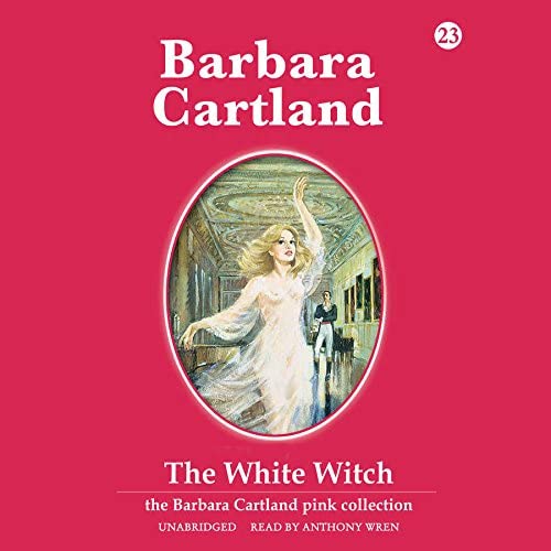 The White Witch (Barbara Cartland Pink Series, Book 23) (Barbara Cartland Pink Collection)