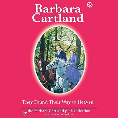 They Found Their Way to Heaven (Barbara Cartland Pink Collection)