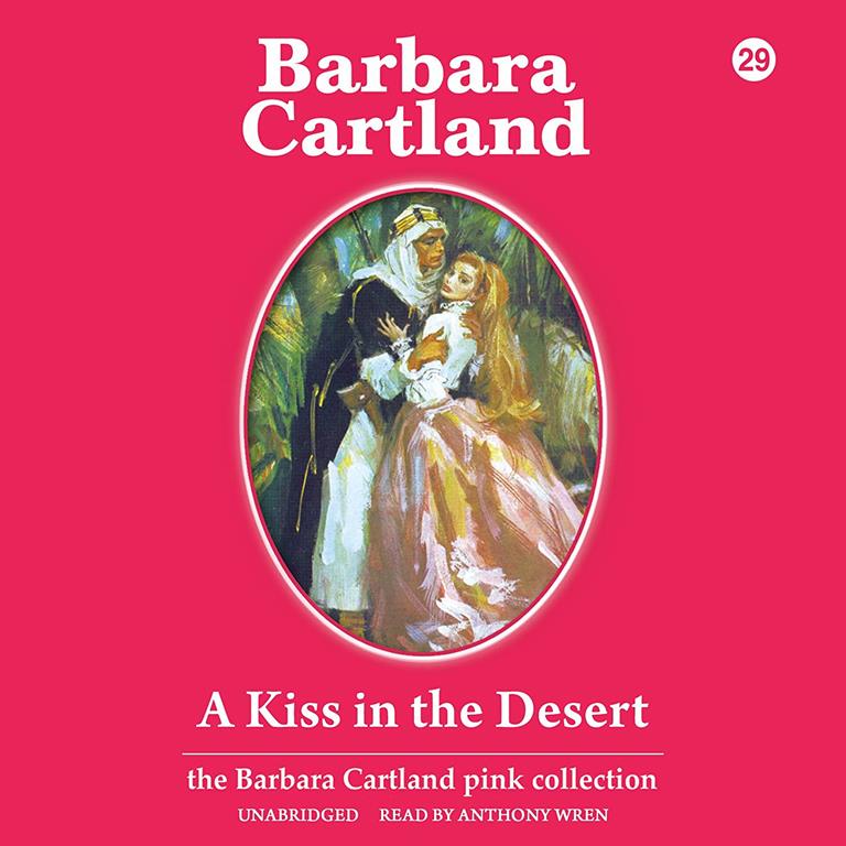 A Kiss in the Desert (The Barbara Cartland Pink Collection)