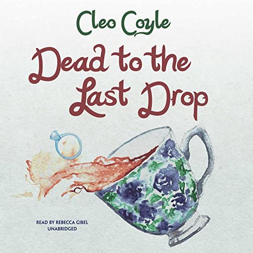 Dead to the Last Drop (Coffeehouse Mysteries, Book 15)