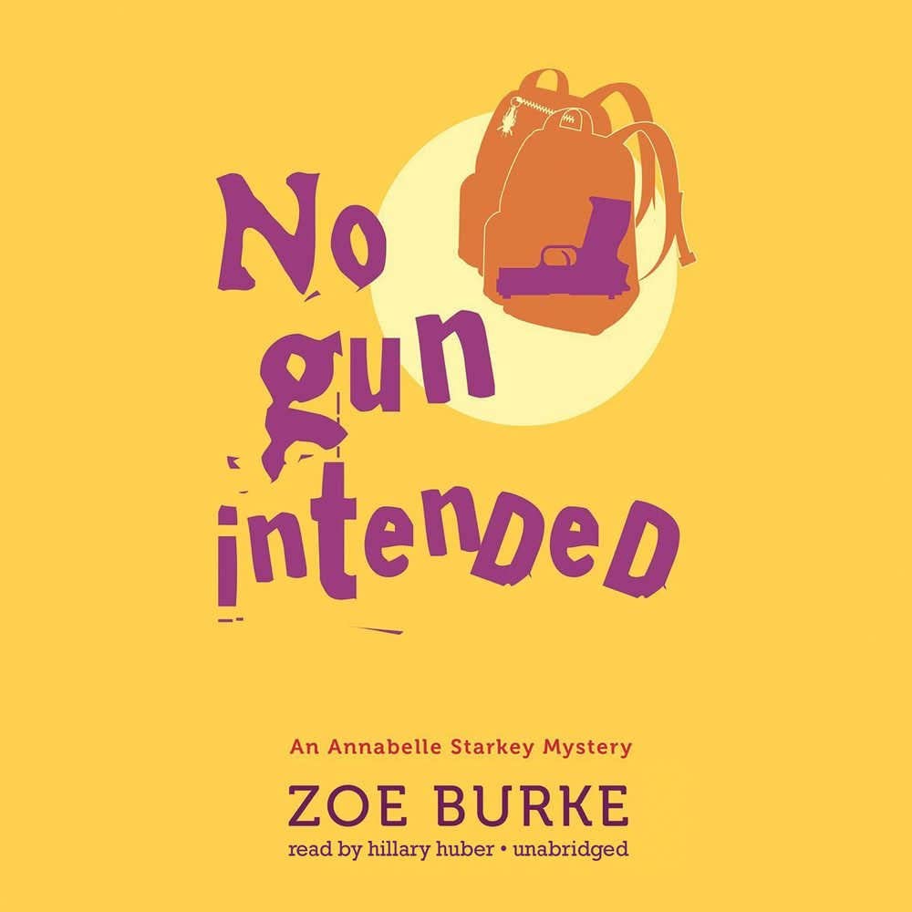 No Gun Intended: An Annabelle Starkey Mystery (Annabelle Starkey Mysteries, Book 2)