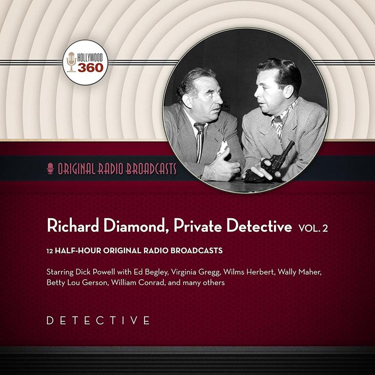 Richard Diamond, Private Detective, Vol. 2 (Hollywood 360 - Classic Radio Collection)