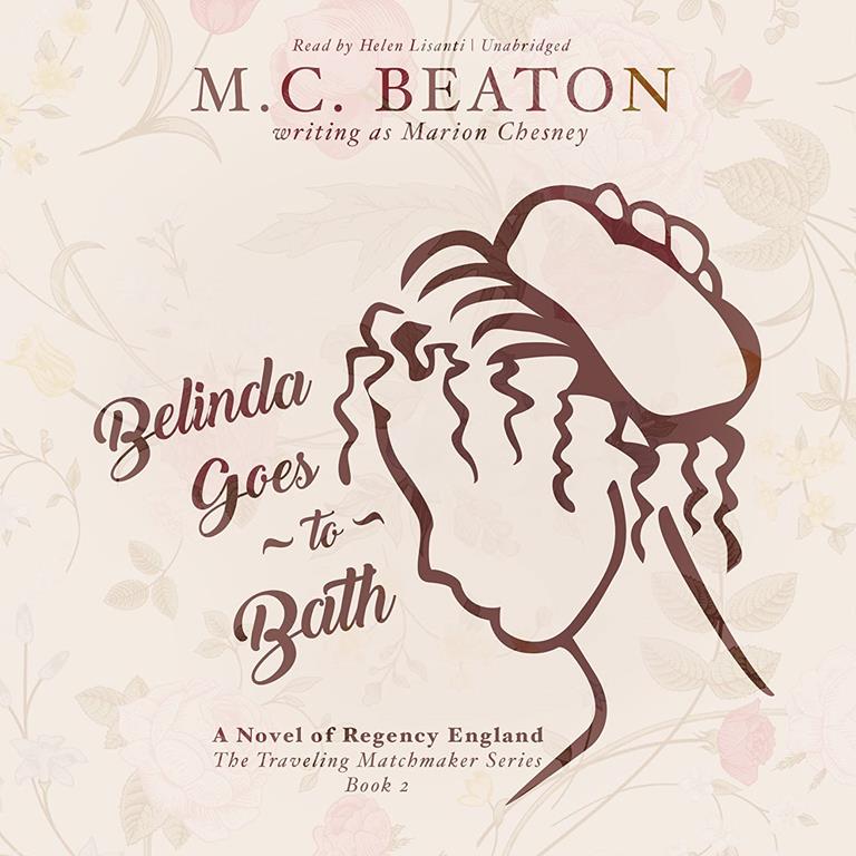 Belinda Goes to Bath: A Novel of Regency England (Traveling Matchmaker Series, Book 2)