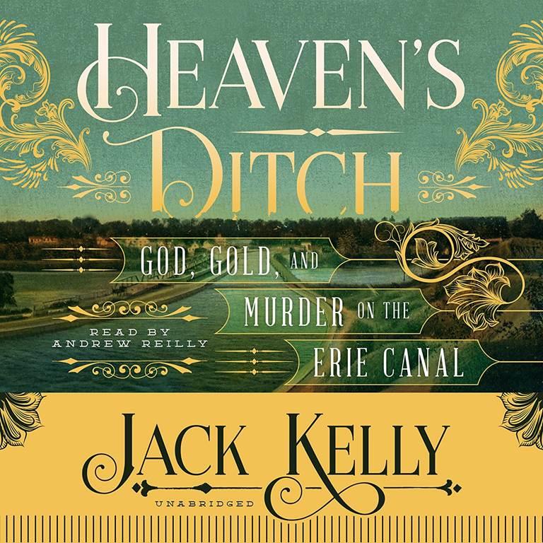 Heaven's Ditch: God, Gold, and Murder on the Erie Canal