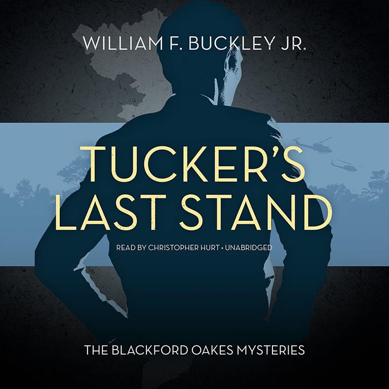 Tucker's Last Stand: A Blackford Oakes Novel (Blackford Oakes Mysteries, Book 9)