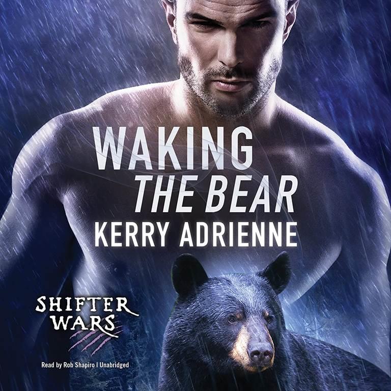 Waking the Bear (Shifter Wars series, Book 1)