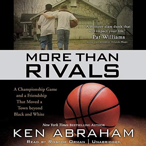 More Than Rivals: A Championship Game and a Friendship That Moved a Town Beyond Black and White; Library Edition