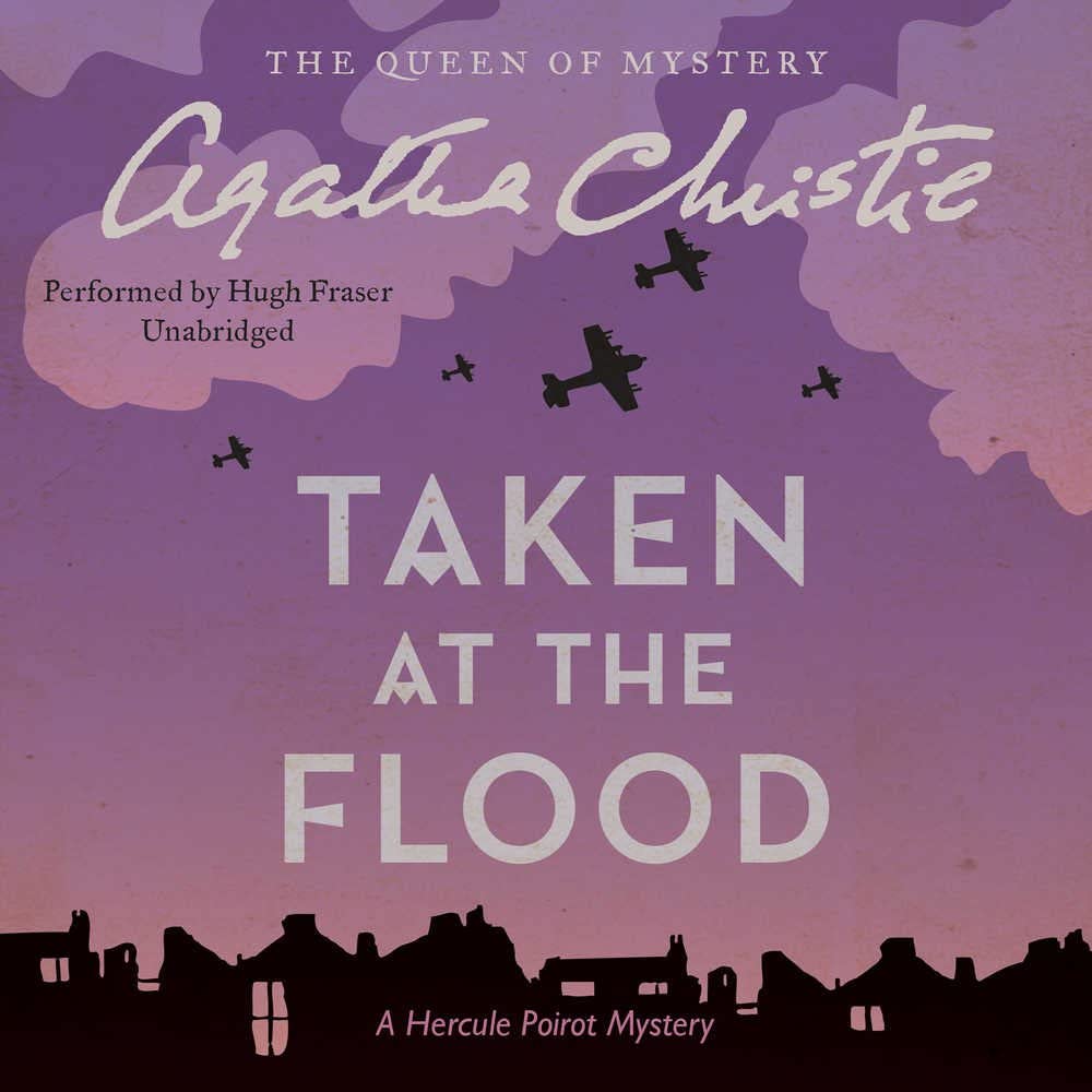 Taken at the Flood: A Hercule Poirot Mystery (Hercule Poirot Mysteries, Book 27) (Hercule Poirot Mysteries (Audio))