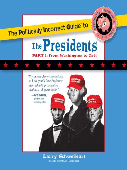 The Politically Incorrect Guide to the Presidents, Part 1