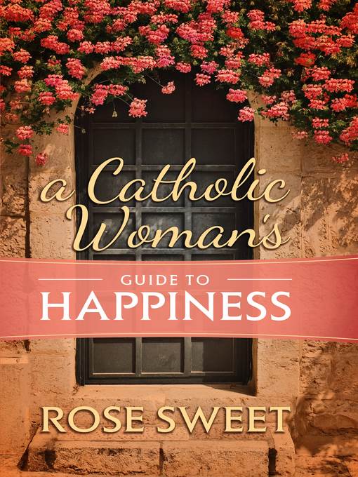 A Catholic Woman's Guide to Happiness