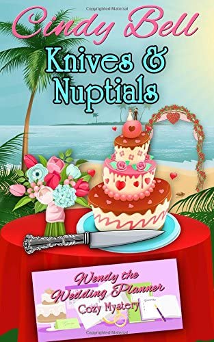 Knives and Nuptials (Wendy the Wedding Planner) (Volume 3)