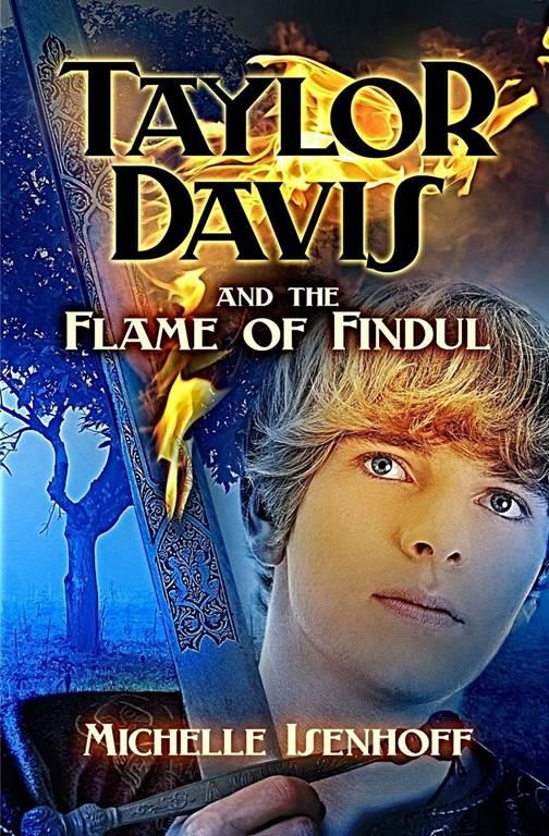 Taylor Davis and the Flame of Findul (Volume 1)