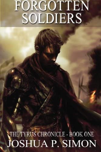 Forgotten Soldiers: The Tyrus Chronicle - Book One (Volume 1)