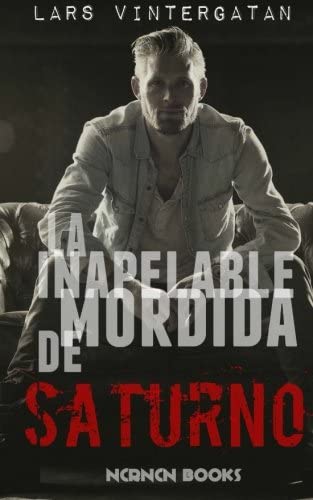 La inapelable mordida de Saturno (Spanish Edition)