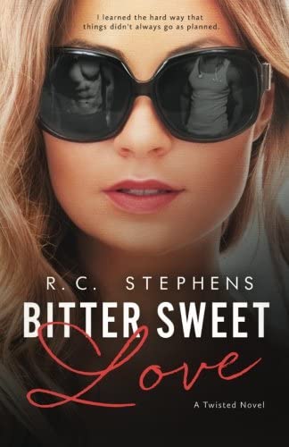 Bitter Sweet Love: A Twisted Novel (Twisted Love) (Volume 1)