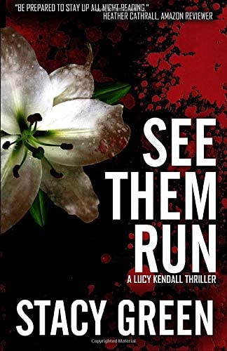 See Them Run (Lucy Kendall #2): A Lucy Kendall Mystery/Thriller (Volume 2)