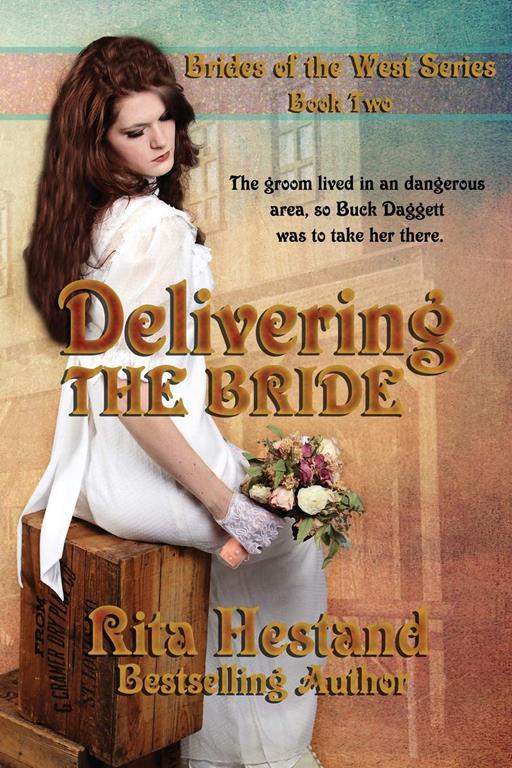 Delivering The Bride (Brides of the West) (Volume 2)