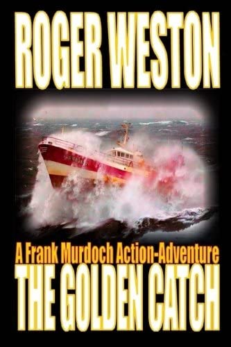 The Golden Catch: A Frank Murdoch Action-Adventure