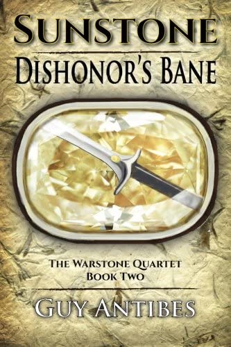 Sunstone | Dishonor's Bane (The Warstone Quartet) (Volume 2)