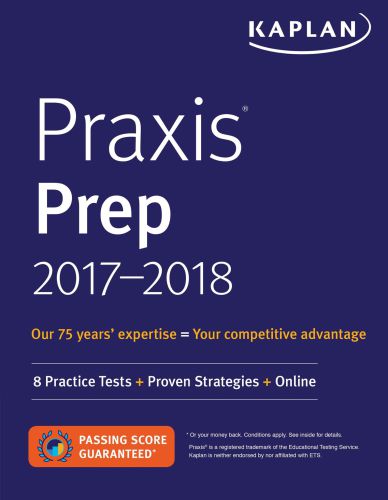 Praxis Prep 2017-2018: 8 Practice Tests + Proven Strategies + Online (Kaplan Test Prep)