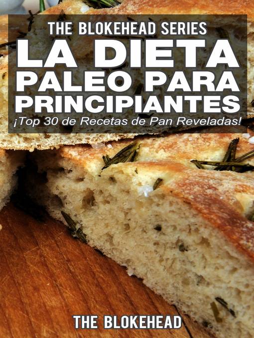 La Dieta Paleo Para Principiantes ¡Top 30 de Recetas de Pan Reveladas!