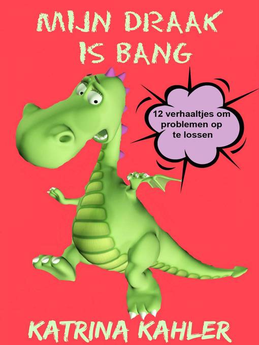Mijn Draak is Bang--12 verhaaltjes om problemen op te lossen