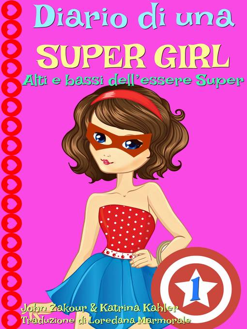 Diario di una Super Girl  Libro 1  Alti e bassi dell'essere Super