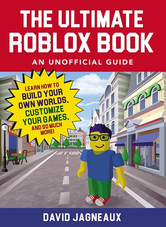 The Ultimate Roblox Book: An Unofficial Guide: Learn How to Build Your Own Worlds, Customize Your Games, and So Much More! (Unofficial Roblox)