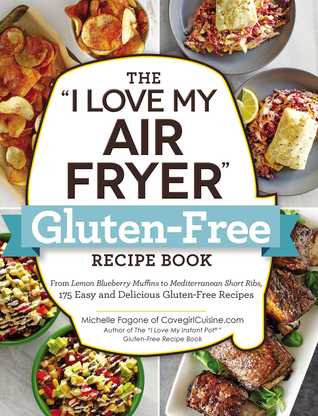 The &quot;I Love My Air Fryer&quot; Gluten-Free Recipe Book