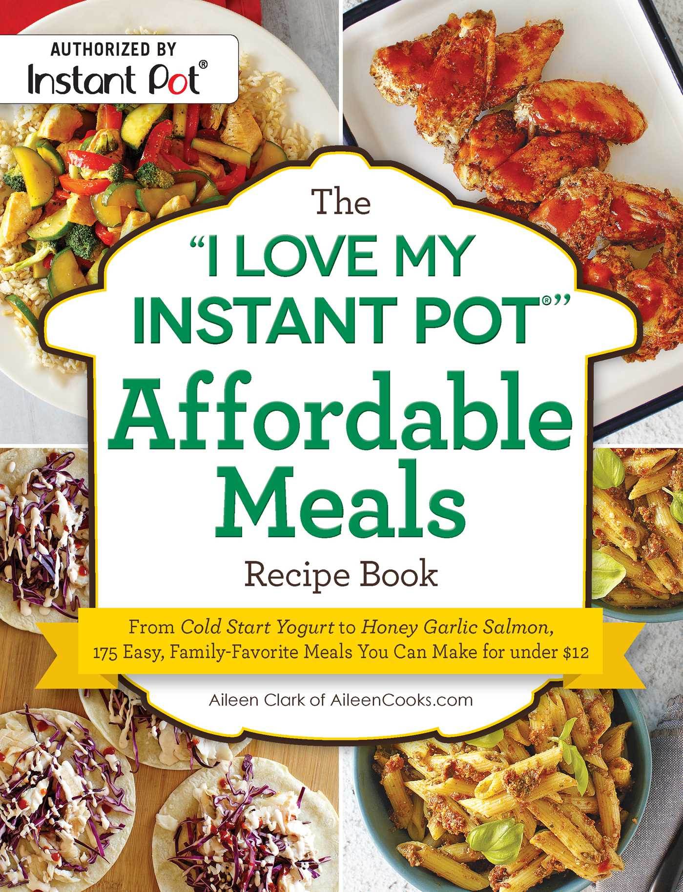 The &quot;I Love My Instant Pot®&quot; Affordable Meals Recipe Book