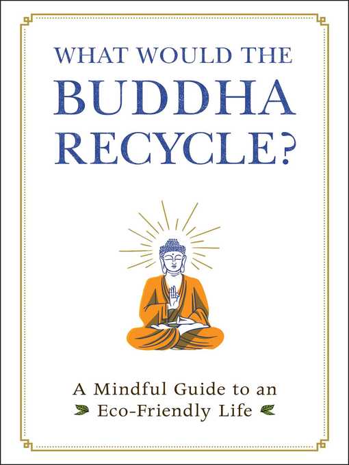 What Would the Buddha Recycle?