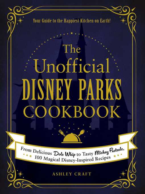 The Unofficial Disney Parks Cookbook