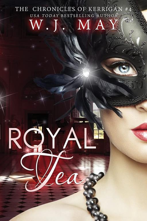 Royal Tea (The Chronicles of Kerrigan) (Volume 4)