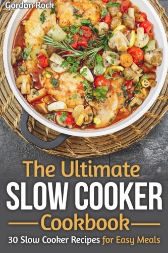 The Ultimate Slow Cooker Cookbook