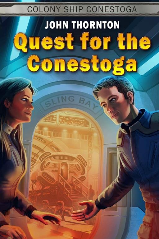 Quest for the Conestoga (Colony Ship Conestoga) (Volume 1)