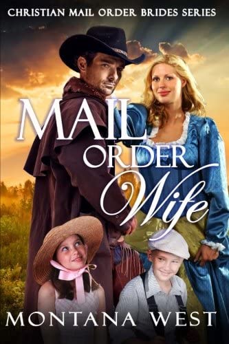 Mail Order Wife (Christian Mail Order Bride Series) (Volume 1)