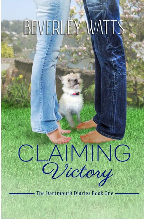 Claiming Victory: A Romantic Comedy (The Dartmouth Diaries) (Volume 1)